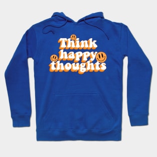 think happy thoughts Hoodie